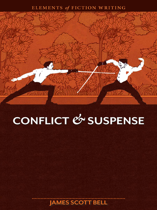 Title details for Elements of Fiction Writing--Conflict and Suspense by James Scott Bell - Available